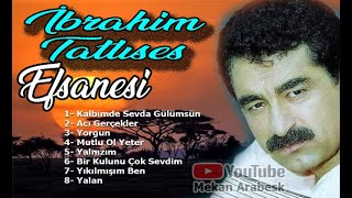 KALBİMDE SEVDA GÜLÜMSÜN  İBRAHİM TATLISES Şarkıları  جميع اغاني الاسطوره ابراهيم تاتليس القد [upl. by Loralyn]