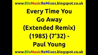 Every Time You Go Away Extended Remix  Paul Young  80s Pop Classics  80s Love Song Ballads [upl. by Nerfe674]