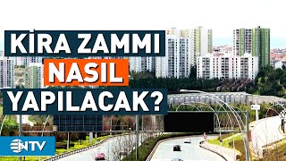 Kiralara Zam Yapılırken Nelere Dikkat Edilecek Yeni Zam Oranı Ne Kadar  NTV [upl. by Marela]