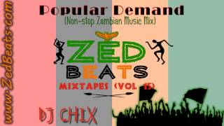 ZedBeats Mixtapes Vol 15  Popular Demand NonStop Zambian Music Mix [upl. by Anny132]