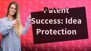 How Can I Successfully Patent My Idea [upl. by Inava]