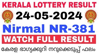 Kerala Lottery Result Today  Kerala Lottery Result Nirmal NR381 3PM 24052024 bhagyakuri [upl. by Dagnah]