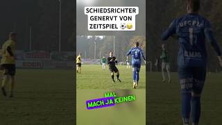 KreisligaSchiri hasst Zeitspiel 😂🤨 videobeweis fußball football referee highlights time [upl. by Obara]