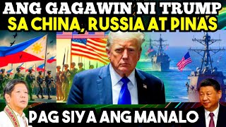 PAG MANALO si TRUMP sa AMERICA at UMATAKE ang CHINA sa PINAS GANITO GAGAWIN NIYA [upl. by Trevor466]