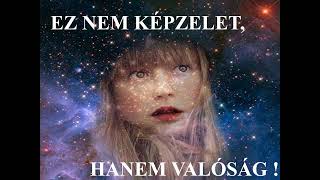 EZ NEM KÉPZELET HANEM VALÓSÁG [upl. by Sweyn805]