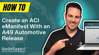 How to Create an ACI eManifest with an A49 Automotive Release [upl. by Anglo]