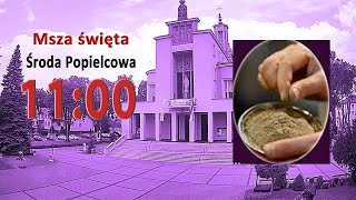 1402 g1100 Msza święta  Środa Popielcowa  NIEPOKALANÓW – bazylika [upl. by Ahsyen]