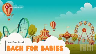 Bach for Babies  Classical Music for Baby Brain Development  Piano for Sleeping [upl. by Strain364]