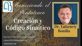 AB  Creación y Código Sinaítico  Dr Yattenciy Bonilla [upl. by Zacharie]