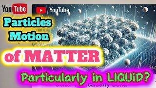 Particles Within Liquid are Moving Full explanation in 4 minutes matter education4708 [upl. by Bathulda]