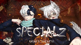 【Cover Song 】SPECIALZ  RayanchFIXIXVT amp jaoearthh [upl. by Nwahsav636]