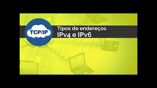 Tipos de Enderecos IPv4 e IPv6 [upl. by Meng]