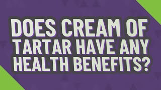 Does cream of tartar have any health benefits [upl. by Atsocal]