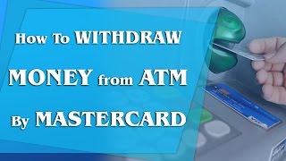 How To Withdraw Money From ATM by MASTERCARD  Ultimate guide  by 19designers [upl. by Ylremik33]