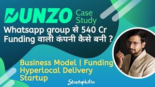 Dunzo Case Study  Success Story  Hyperlocal Business Model  Funding  Startuphilia [upl. by Hcirdla]