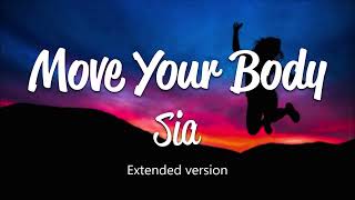 Move Your Body Extended  Sia [upl. by Adamina]