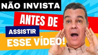 NÃO INVISTAM ANTES DE ASSISTIREM ESSE VÍDEO DIFERENCIADO [upl. by Stanislaw]