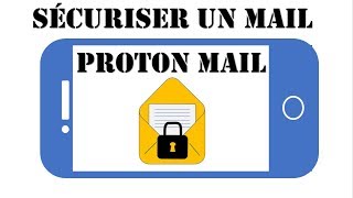 Boîte Mail ProtonMail  tuto pour envoyer un mail sécurisé avec ProtonMail [upl. by Mady625]