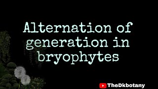 Alternation of generation in bryophytes l life cycle of bryophytes l bryophytes [upl. by Raviv]