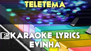 TELETEMA EVINHA KARAOKE LYRICS VERSION HD [upl. by Jaye]