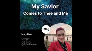 RfRx  My Savior Comes to Thee and Me featuring Mary Byler [upl. by Maighdlin]