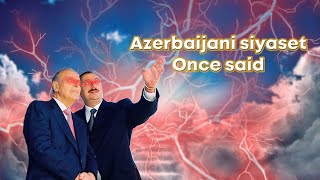 Azerbaijani Siyaset Once Said [upl. by Ferreby]