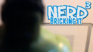 Nerd³s Bricking It  Its Not Easy Being Green [upl. by Stone]