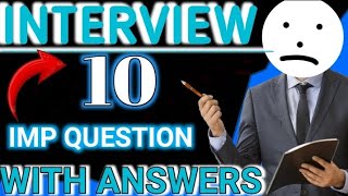 10 most important interviews questions with answers  very useful information ☺️ [upl. by Annahsohs701]