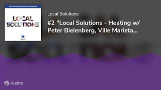 2 quotLocal Solutions  Heating w Peter Bielenberg Ville Marieta amp Rafał Trzaskowskiquot [upl. by Sivahc]