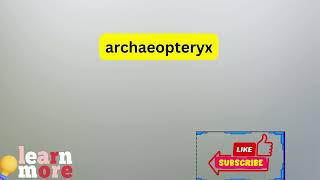 How to Pronounce archaeopteryx [upl. by Lebna]