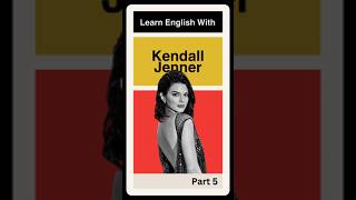 Learn English With Kendall Jenner Part 5 [upl. by Atlee46]