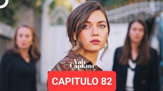 YALI ÇAPKINI  CAPITULO 82 Resumen en Español [upl. by Nimar]