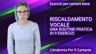 RISCALDAMENTO VOCALE  Una pratica routine di 9 ESERCIZI [upl. by Leterg386]