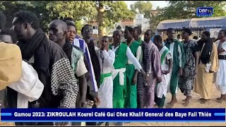 Gamou 2023 ZIKROULAH Kourel Café Gui Chez Khalif General des Baye Fall Thiés [upl. by Etiuqram638]