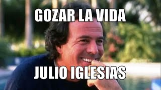 GOZAR LA VIDA  JULIO IGLESIAS [upl. by Haran579]