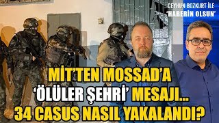 MİT MOSSAD CASUSLARINI NASIL YAKALADI 34 İSRAİL AJANININ HEDEFİ NEYDİ [upl. by Yrdnal192]