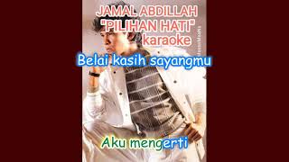 JAMAL ABDILLAH  PILIHAN HATI KARAOKE M1 [upl. by Jerome]