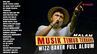 WIZZ BAKER FULL ALBUM TERBARU  MALAM 2024 [upl. by Einiffit]