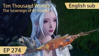 Eng Sub Ten Thousand Worlds EP274 highlights The Sovereign of All Realms [upl. by Skell]