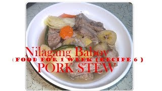 NILAGANG BABOY  Pork Stew  FOOD FOR 1 WEEK RECIPE 6 [upl. by Ahsienar399]