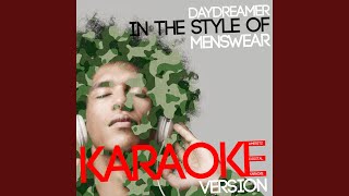 Daydreamer In the Style of Menswear Karaoke Version [upl. by Bj]