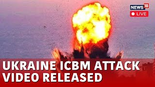 Russia Vs Ukraine War Live Update Today Ukraine Releases Video Of Russia’s ICBM Attack  N18G [upl. by Quincey]