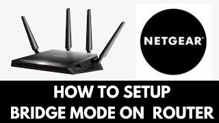 How To Setup Bridge Mode On Netgear Router [upl. by Trout978]