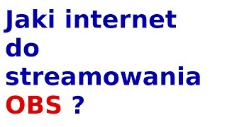 Jaki internet do streamowania OBS [upl. by Shatzer]