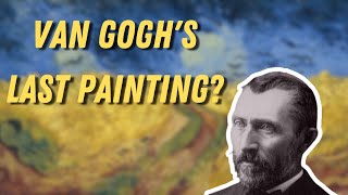 The Painting Where Van Gogh Died [upl. by Ahsienad524]