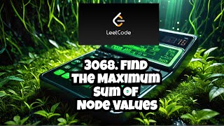 3068 Find the Maximum Sum of Node Values  Bit Manipulation  Tree  Graphs [upl. by Chader947]