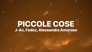 Piccole cose  JAx Fedez Alessandra Amoroso TestoLyrics [upl. by Onin]