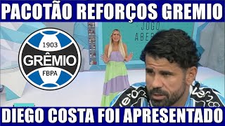 DIEGO COSTA PAVON MAYK PACOTÃO REFORÇOS DO GREMIO [upl. by Leuams]