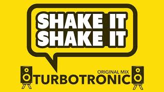 Turbotronic  Shake It Shake It Radio Edit [upl. by Colwen]