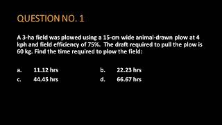 A 3ha field was plowed using a 15cm wide animaldrawn plow at 4 kph and field efficiency of 75 [upl. by Jaco746]
